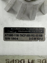 Load image into Gallery viewer, AeroAntenna AT1665-11W-TNCF-000-RG-43-NM GPS Antenna (Used)