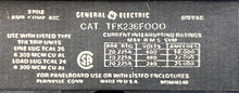 Load image into Gallery viewer, GE TFK236F000 Circuit Breaker 225A 3P 600VAC (Used)