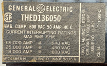 Load image into Gallery viewer, GE THED136050 Circuit Breaker 3P 50A 600VAC (Used)